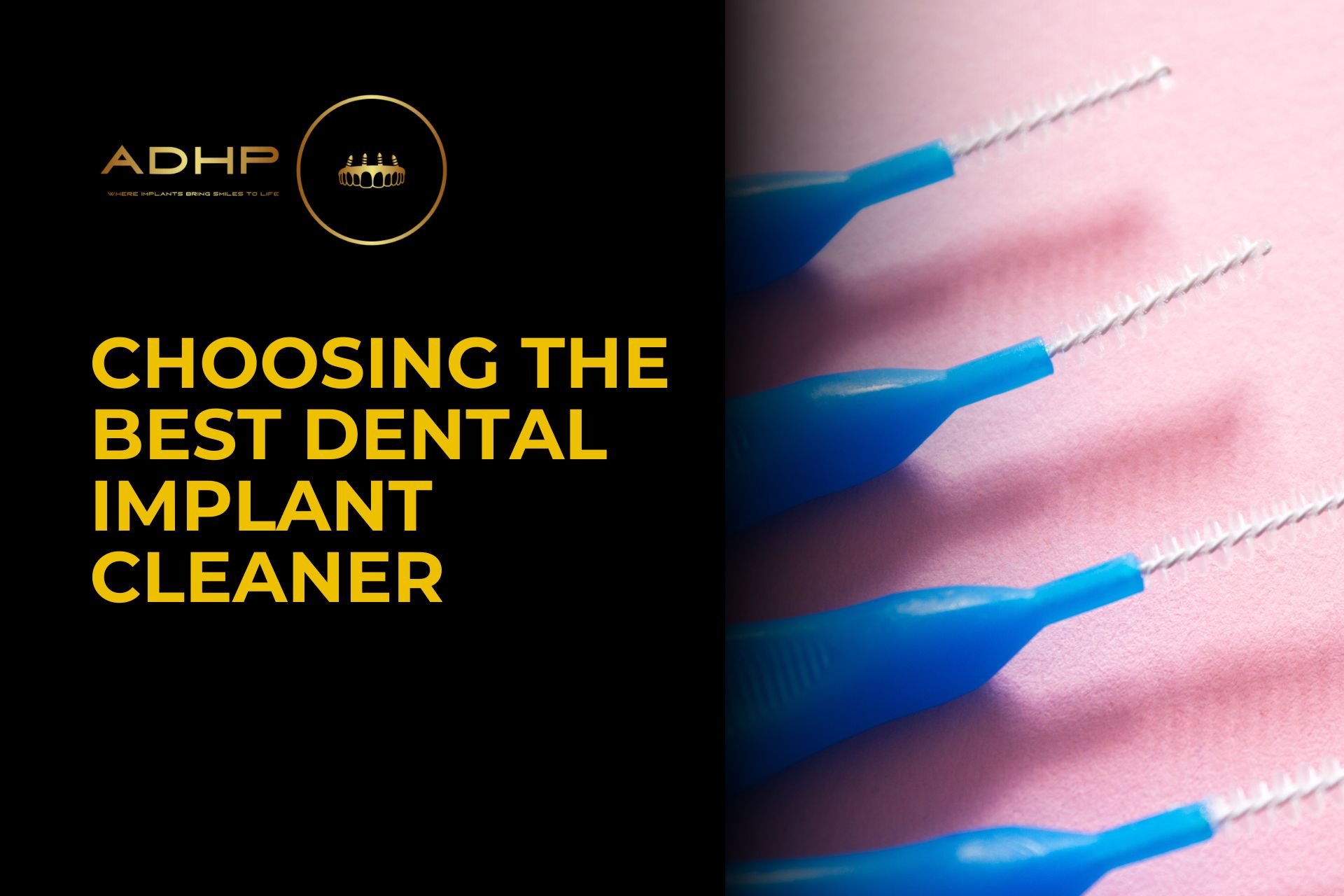 Choosing the Best Dental Implant Cleaner adhp fallbrook dentists