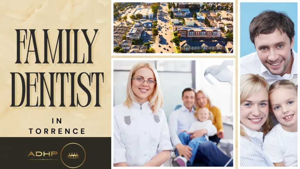 Family Dentist in Torrance: Comprehensive Care for Every Member of Your Family