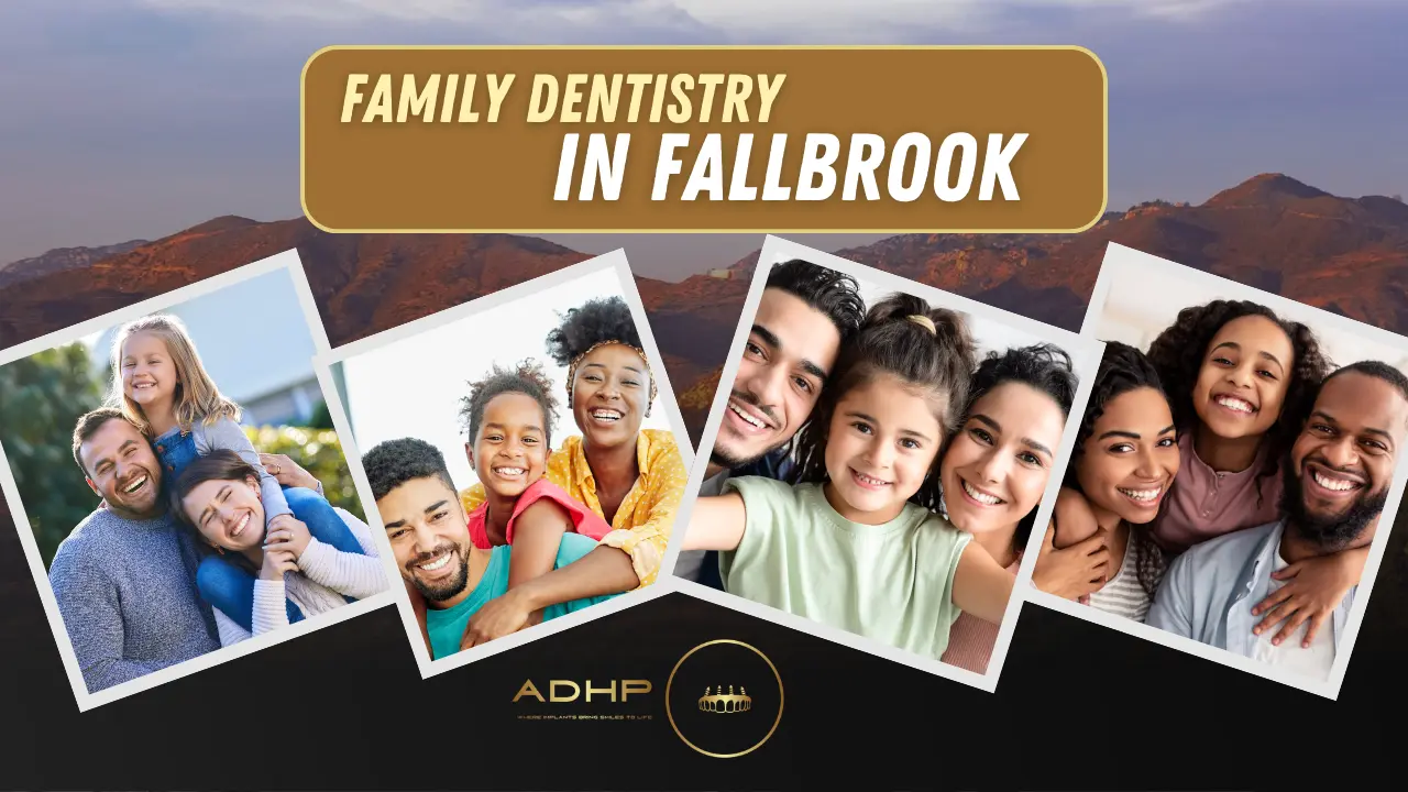 Family Dentistry in Fallbrook: Caring for Every Smile at Every Stage of Life