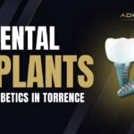 Dental Implants for Diabetics in Torrance
